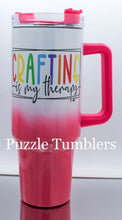 Load image into Gallery viewer, CRAFTING IS MY THERAPY PINK - 40OZ GENERIC CUSTOM TUMBLER - READY TO SHIP