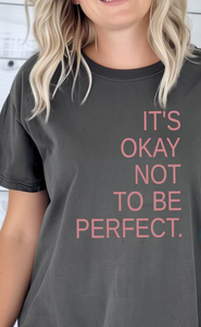 It's Okay Not To Be Perfect (Dusty Rose Ink) *Screen Print Transfer*