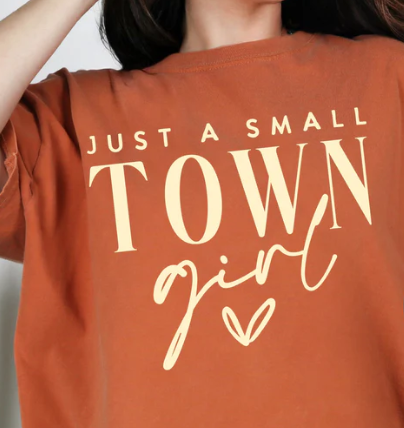 Just A Small Town Girl (Cream Ink) *Screen Print Transfer*